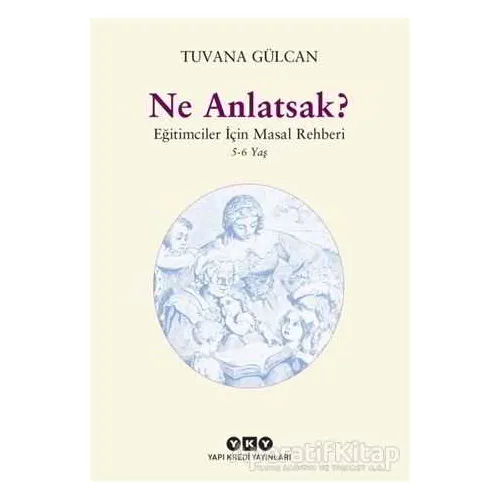 Ne Anlatsak? - Tuvana Gülcan - Yapı Kredi Yayınları