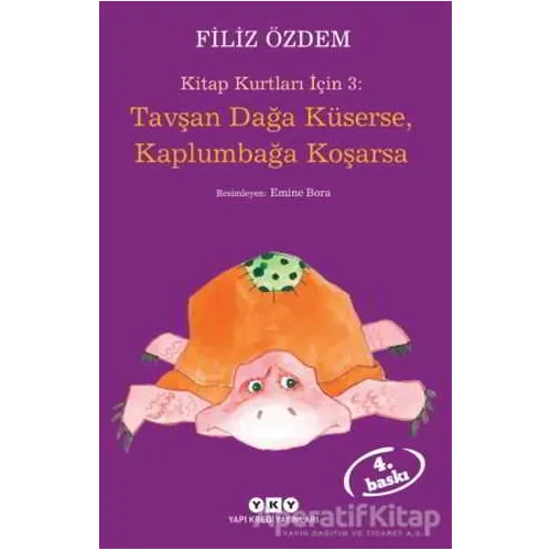 Tavşan Dağa Küserse, Kaplumbağa Koşarsa - Filiz Özdem - Yapı Kredi Yayınları