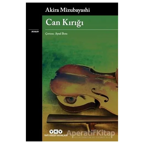Can Kırığı - Akira Mizubayashi - Yapı Kredi Yayınları