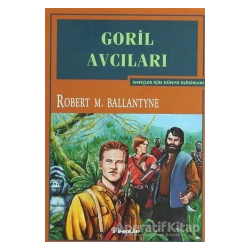 Goril Avcıları - Robert M. Ballantyne - İnkılap Kitabevi