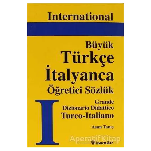 Büyük Türkçe İtalyanca Öğretici Sözlük - Asım Tanış - İnkılap Kitabevi