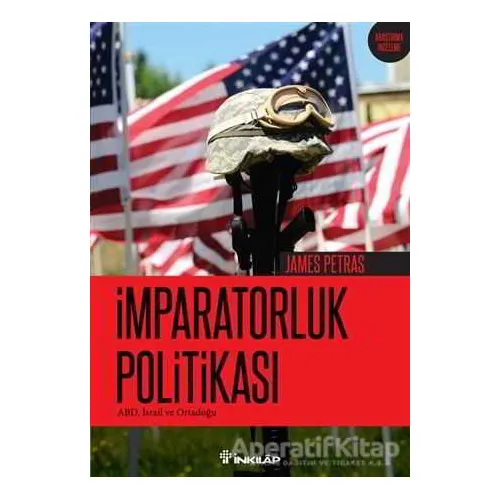 İmparatorluk Politikası - James Petras - İnkılap Kitabevi