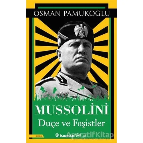 Mussolini Duçe ve Faşistler - Osman Pamukoğlu - İnkılap Kitabevi