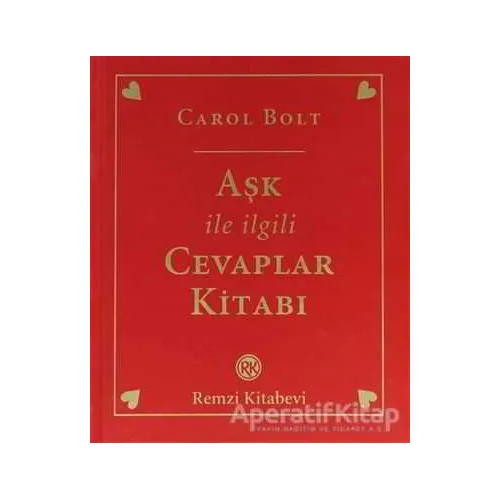 Aşk ile İlgili Cevaplar Kitabı - Carol Bolt - Remzi Kitabevi