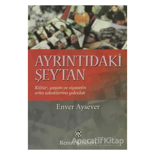 Ayrıntıdaki Şeytan - Enver Aysever - Remzi Kitabevi