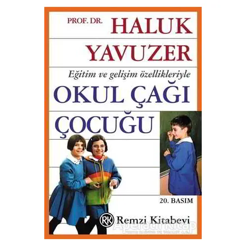 Eğitim ve Gelişim Özellikleriyle Okul Çağı Çocuğu - Haluk Yavuzer - Remzi Kitabevi