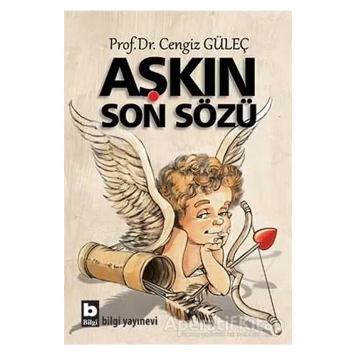 Aşkın Son Sözü - Cengiz Güleç - Bilgi Yayınevi