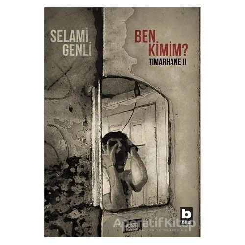 Ben Kimim? - Selami Genli - Bilgi Yayınevi