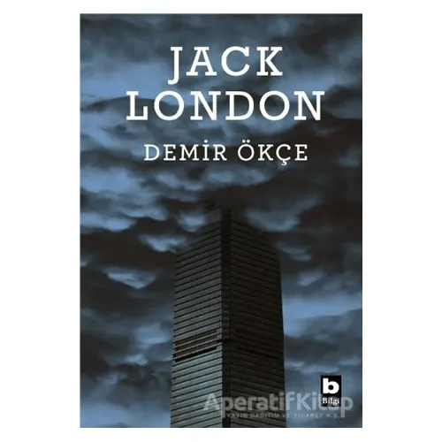 Demir Ökçe - Jack London - Bilgi Yayınevi