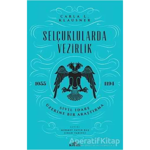 Selçuklularda Vezirlik - Carla L. Klausner - Kronik Kitap