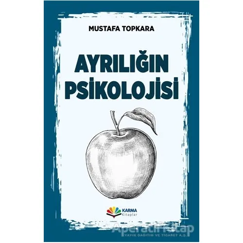 Ayrılığın Psikolojisi - Mustafa Topkara - Karma Kitaplar