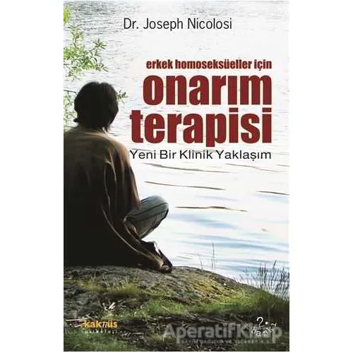 Erkek Homoseksüeller İçin Onarım Terapisi - Joseph Nicolosi - Kaknüs Yayınları