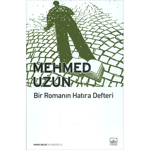 Bir Romanın Hatıra Defteri - Mehmed Uzun - İthaki Yayınları