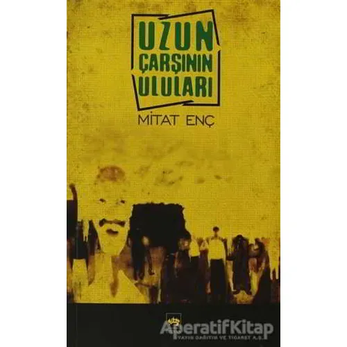 Uzun Çarşının Uluları - Mitat Enç - Ötüken Neşriyat