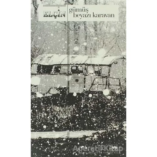 Gümüş Beyazı Karavan - Elçin - Ötüken Neşriyat