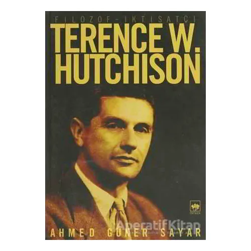 Filozof - İktisatçı Terence W. Hutchison - Ahmed Güner Sayar - Ötüken Neşriyat