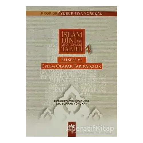 İslam Dini ve Mezhepleri Tarihi 4: Felsefe ve Eylem Olarak Tarikatçılık