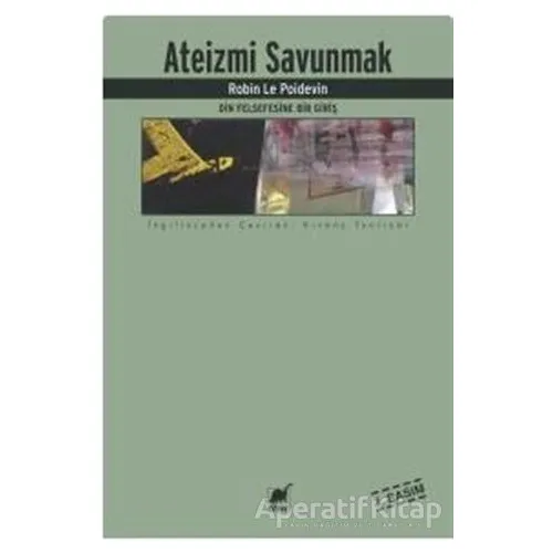 Ateizmi Savunmak - Robin Le Poidevin - Ayrıntı Yayınları