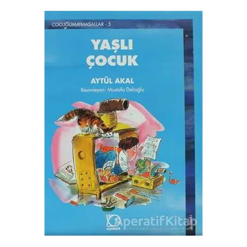 Yaşlı Çocuk - Aytül Akal - Uçanbalık Yayıncılık