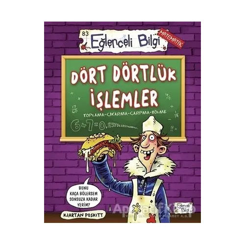 Dört Dörtlük İşlemler - Kjartan Poskitt - Eğlenceli Bilgi Yayınları