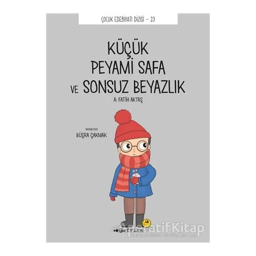 Küçük Peyami Safa ve Sonsuz Beyazlık - A. Fatih Aktaş - Tefrika Yayınları