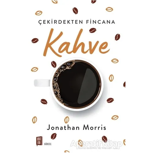 Kahve - Jonathan Morris - Mona Kitap
