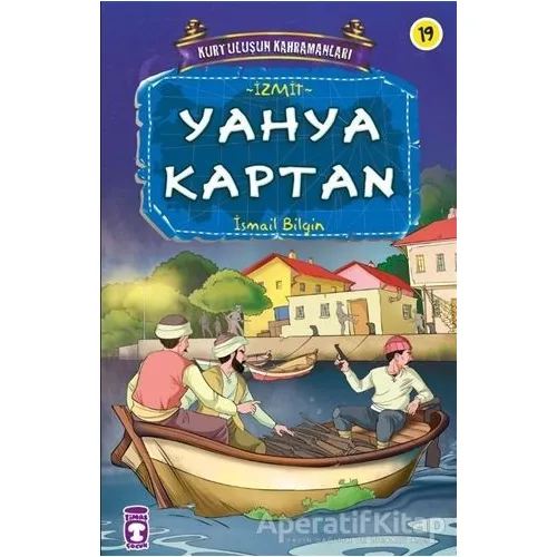 Yahya Kaptan - İsmail Bilgin - Timaş Çocuk