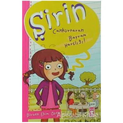 Şirin - Can Kurtaran Bayram Harçlığı! - Birsen Ekim Özen - Timaş Çocuk