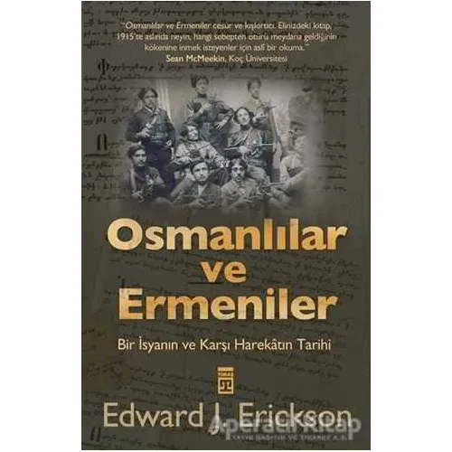 Osmanlılar ve Ermeniler - Edward J. Erickson - Timaş Yayınları