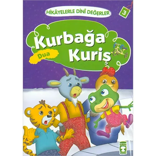 Hikayelerle Dini Değerler 3 - Kurbağa Kuriş Dua - Asiye Aslı Aslaner - Timaş Çocuk