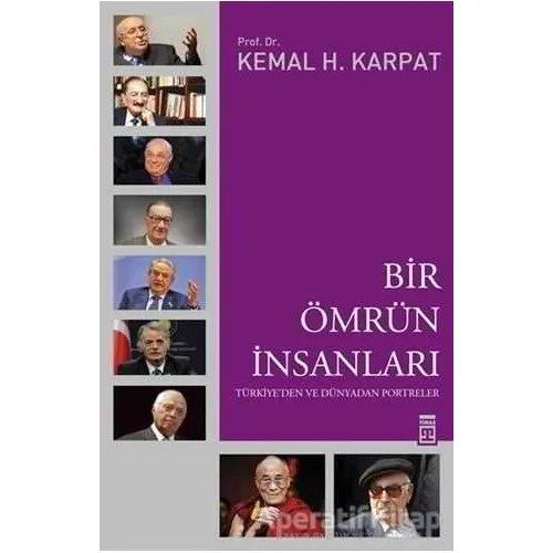 Bir Ömrün İnsanları - Kemal Karpat - Timaş Yayınları