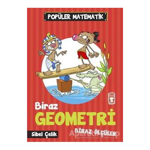 Biraz Geometri Biraz Ölçüler - Sibel Çelik - Timaş Çocuk