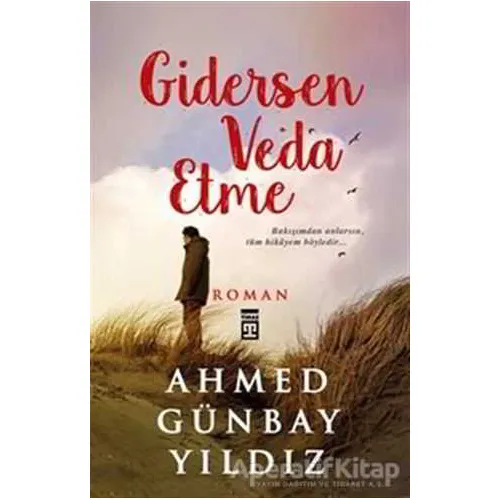 Gidersen Veda Etme - Ahmed Günbay Yıldız - Timaş Yayınları