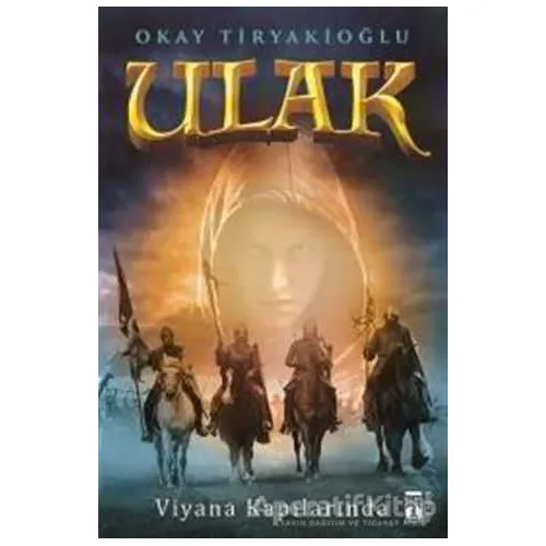 Ulak - Viyana Kapılarında - Okay Tiryakioğlu - Genç Timaş