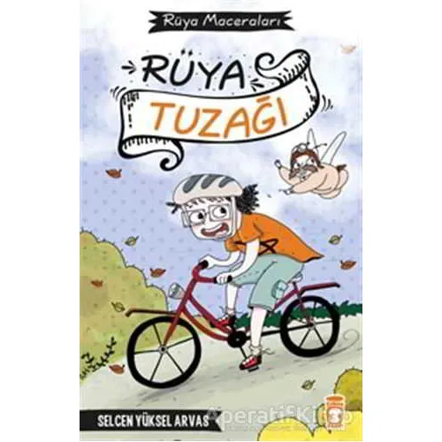 Rüya Tuzağı - Selcen Yüksel Arvas - Timaş Çocuk