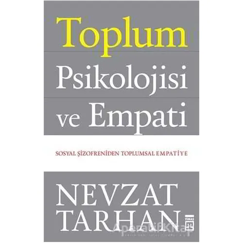 Toplum Psikolojisi ve Empati - Nevzat Tarhan - Timaş Yayınları