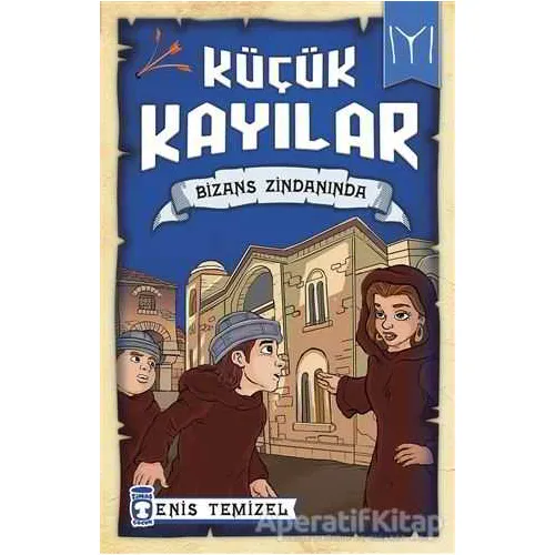 Küçük Kayılar - Bizans Zindanında - Enis Temizel - Timaş Çocuk