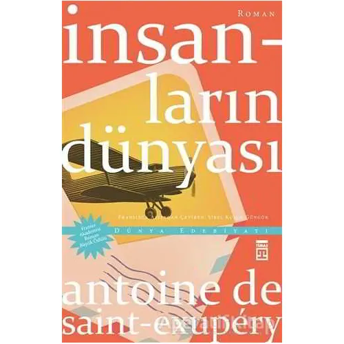 İnsanların Dünyası - Antoine de Saint-Exupery - Timaş Yayınları