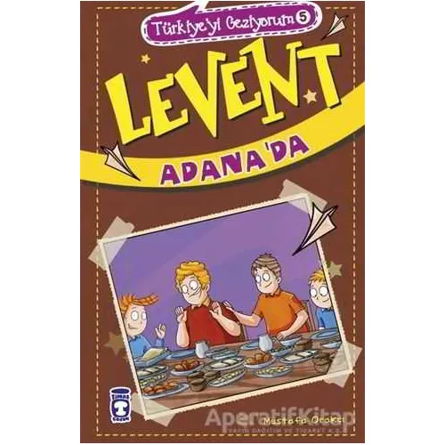 Levent Adanada - Türkiyeyi Geziyorum 5 - Mustafa Orakçı - Timaş Çocuk
