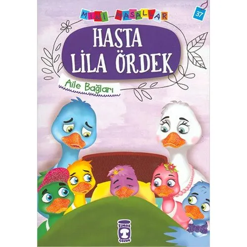 Hasta Lila Ördek - Mini Masallar 4 - Nalan Aktaş Sönmez - Timaş Çocuk