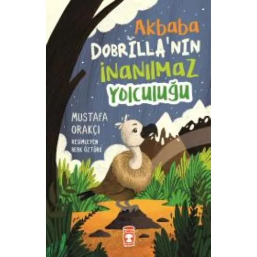 Akbaba Dobrillanın İnanılmaz Yolculuğu - Mustafa Orakçı - Timaş Çocuk