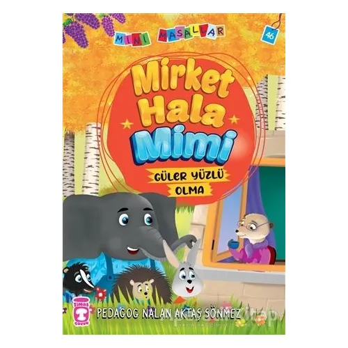 Mirket Hala Mimi - Mini Masallar 5 - Nalan Aktaş Sönmez - Timaş Çocuk