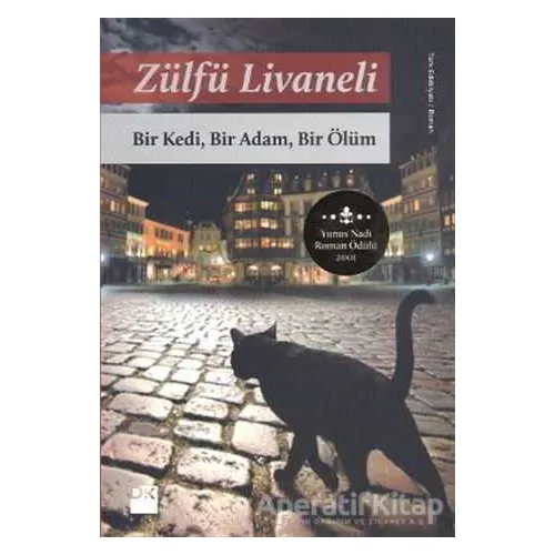 Bir Kedi, Bir Adam, Bir Ölüm - Zülfü Livaneli - Doğan Kitap