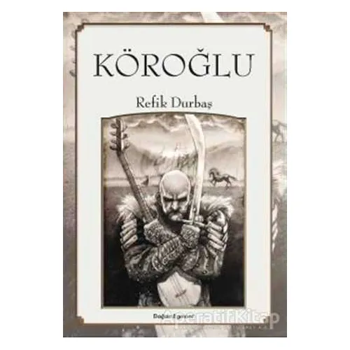 Köroğlu - Refik Durbaş - Doğan Egmont Yayıncılık