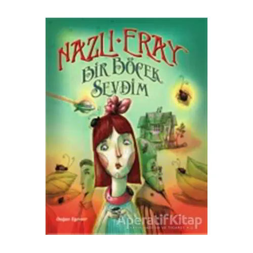 Bir Böcek Sevdim - Nazlı Eray - Doğan Egmont Yayıncılık