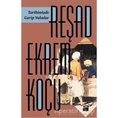 Tarihimizde Garip Vakalar - Reşad Ekrem Koçu - Doğan Kitap