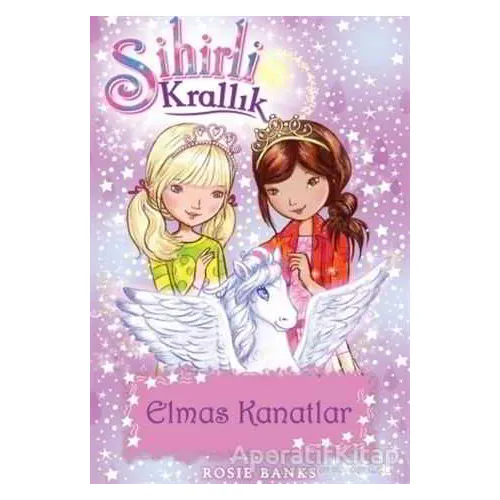 Sihirli Krallık 25. Kitap: Elmas Kanatlar - Rosie Banks - Doğan Egmont Yayıncılık