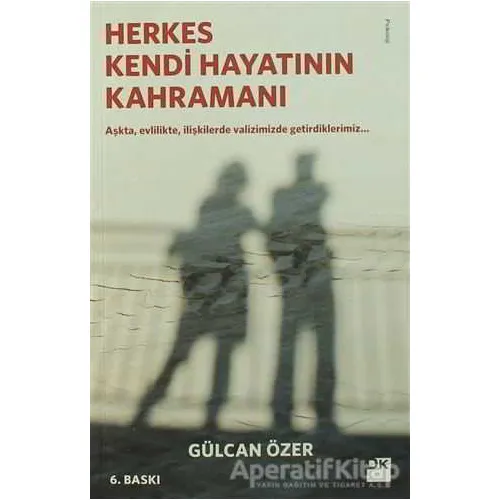 Herkes Kendi Hayatının Kahramanı - Gülcan Özer - Doğan Kitap