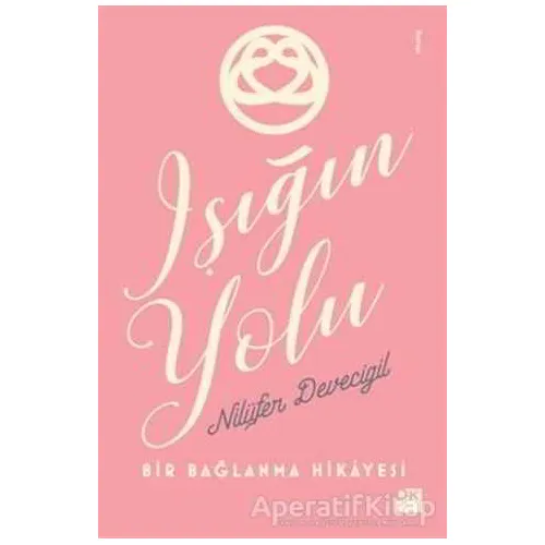 Işığın Yolu - Nilüfer Devecigil - Doğan Kitap