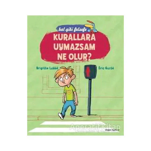Bal Gibi Felsefe - Kurallara Uymazsam Ne Olur? - Brigitte Labbe - Doğan Egmont Yayıncılık